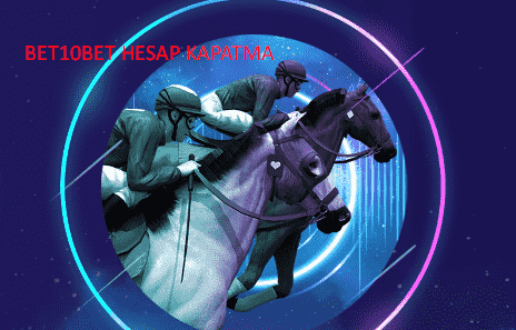 Bet10bet Hesap Kapatma